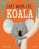 Laat maar los Koala - Rachel Bright - Gottmer